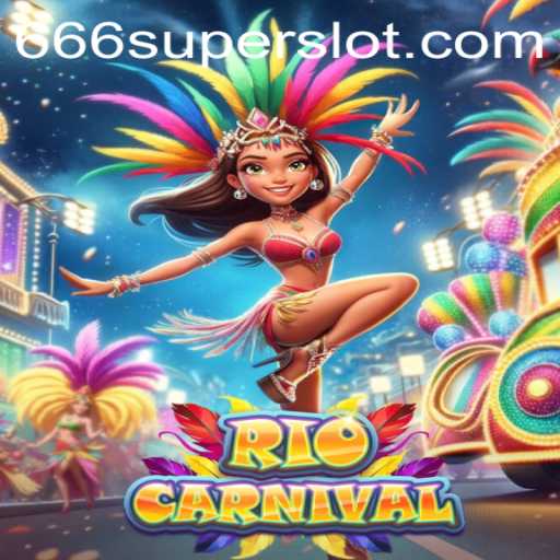 Step into the World of RioCarnival with 666super: Unleashing a New Gaming Experience